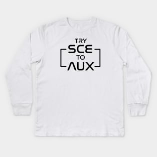 Try SCE to AUX Kids Long Sleeve T-Shirt